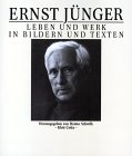 Ernst Jünger, Heimo Schwilk, Leben und Werk in Bildern und Texten