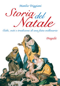 Manlio Triggiani, Storia del Natale. Culti, miti e tradizioni di una festa millenaria