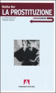 Malika Nor - Thibault Galtier, La prostituzione