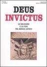 Franz Altheim, Deus Invictus. Le religioni e la fine del mondo antico
