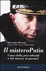 Fernando Mezzetti - Boris Rosin, Il mistero Putin. Uomo della provvidenza o del ritorno al passato?