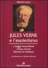Michel Lamy, Jules Verne e l'esoterismo. I viaggi straordinari, i Rosacroce, Rennes-le-Chateau