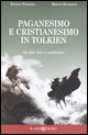 Errico Passaro - Marco Respinti, Paganesimo e cristianesimo in Tolkien. Le due tesi a confronto