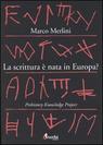 Marco Merlini, La scrittura è nata in Europa? Prehistoric Knowledge Project