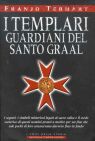 Franjo Terhart, I Templari guardiani del Santo Graal