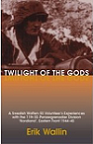 Thorolf Hillblad, Twilight of the Gods: A Swedish Waffen-SS Volunteer's Experiences with the 11th SS-Panzergrenadier Division 'Nordland', Eastern Front 1944-45